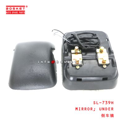 SL-739H UNDER MIRROR  for ISUZU FVR  SL-739H