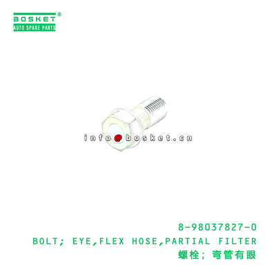 8-98037827-0 BOLT; EYE,FLEX HOSE,PARTIAL FILTER Suitable for ISUZU 8980378270