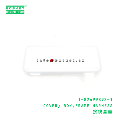1-82699892-1 Cover Box Frame Harness suitable for ISUZU CXZ81 10PE1 1826998921 1PCS