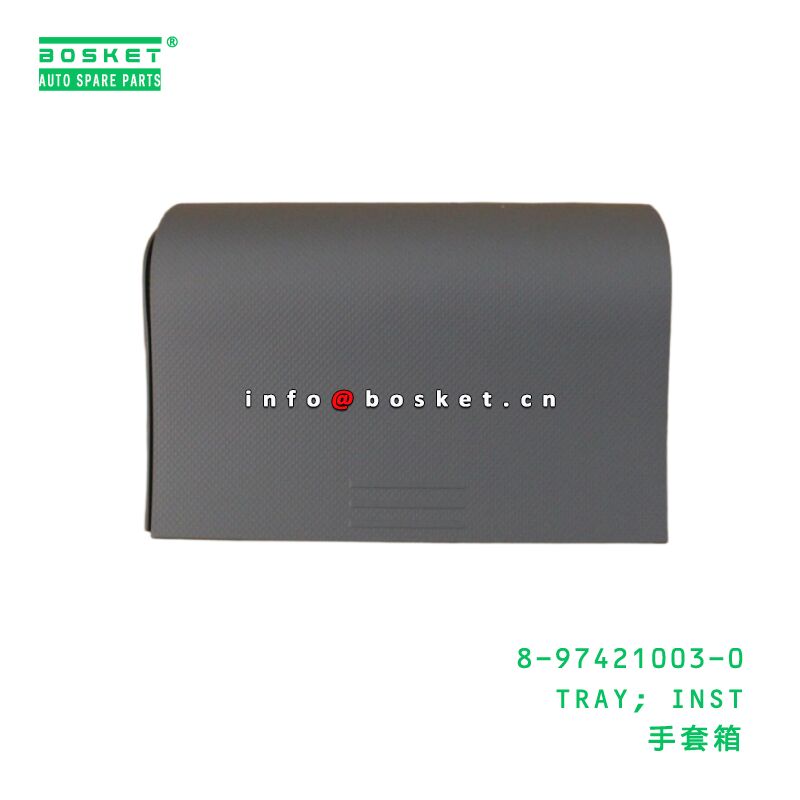 8-97421003-0 TRAY; INST suitable for ISUZU 8974210030